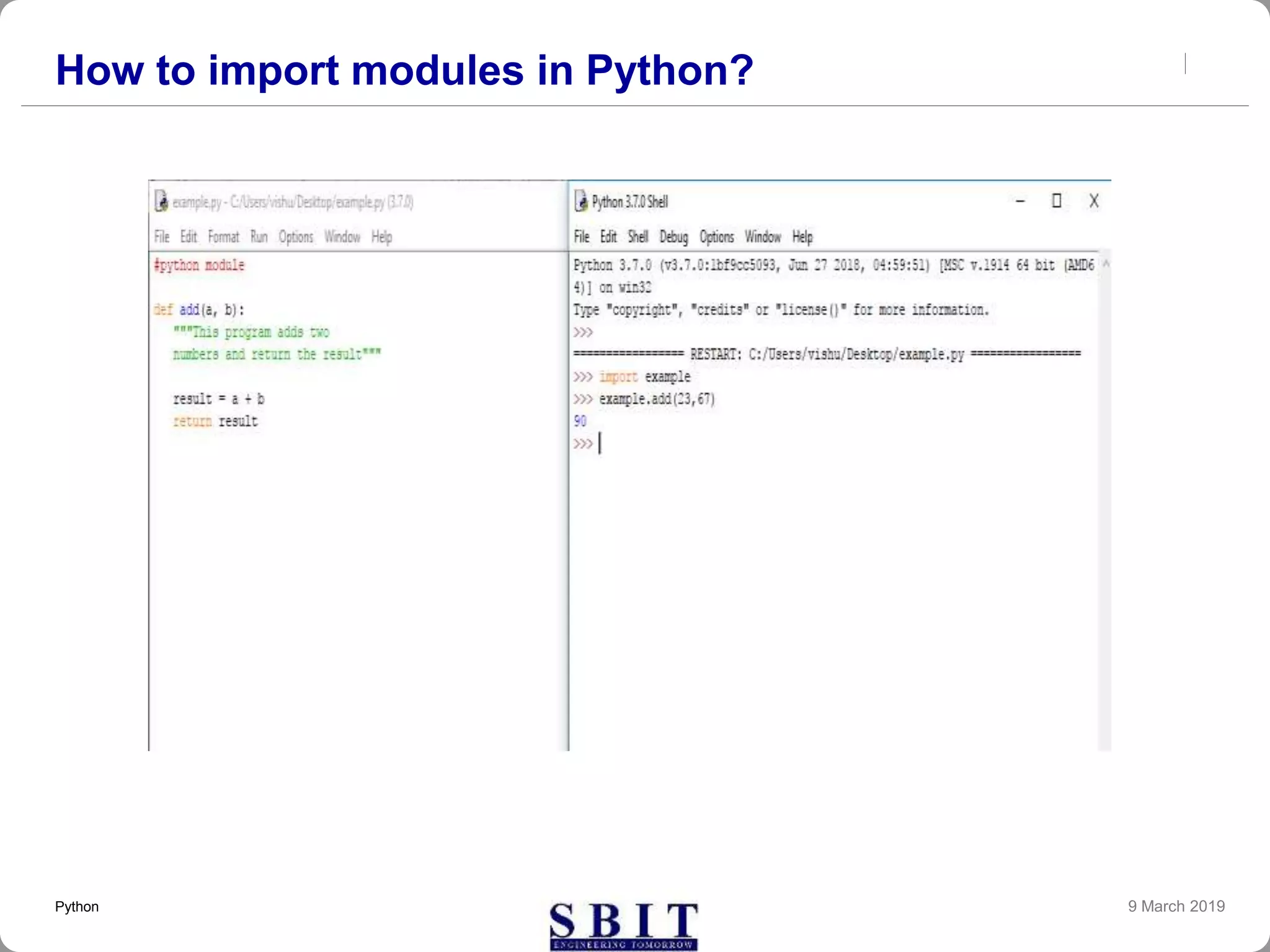 How to import modules in Python?
9 March 2019Python
 