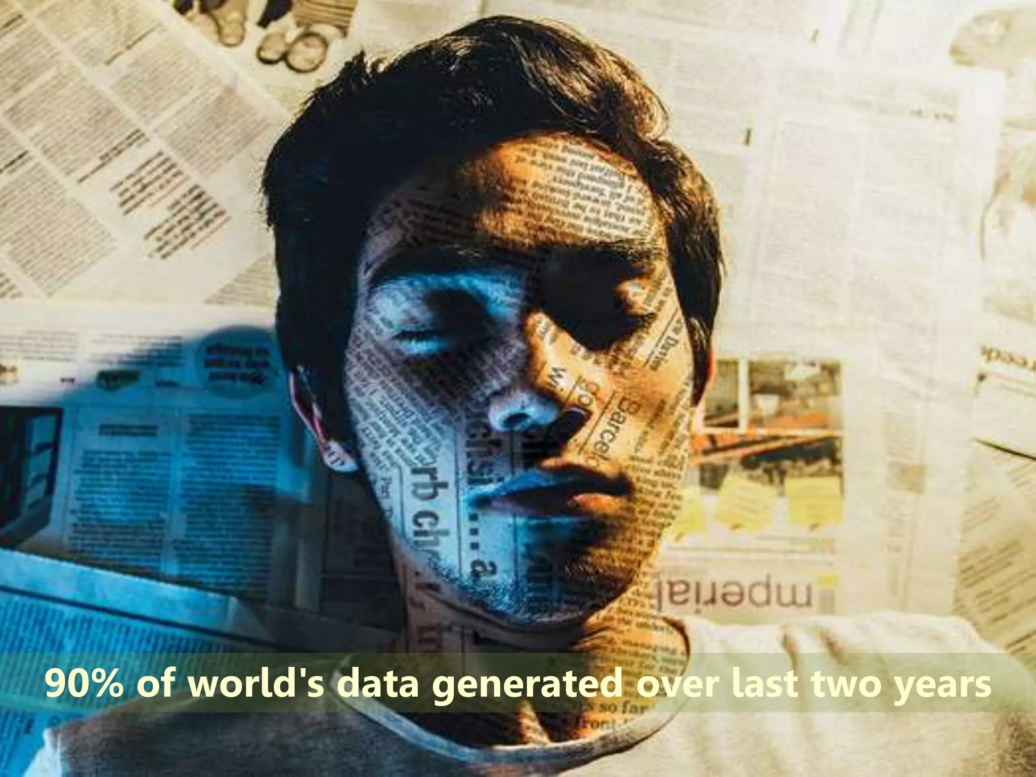 90% of world's data generated over last two years
 