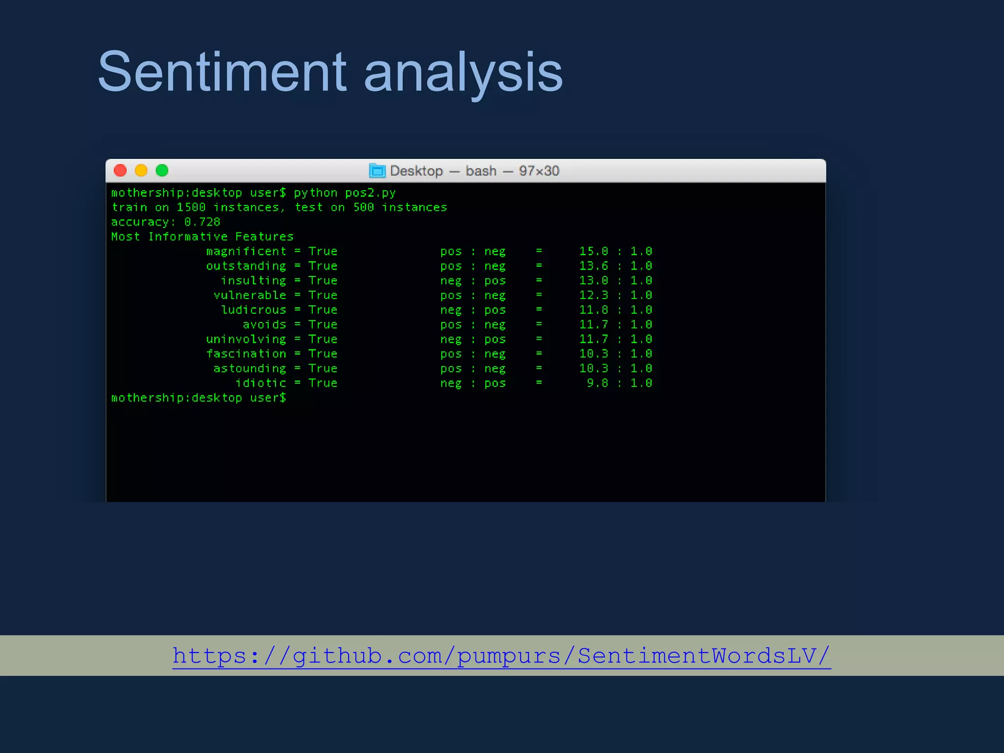 Sentiment analysis
https://github.com/pumpurs/SentimentWordsLV/
 