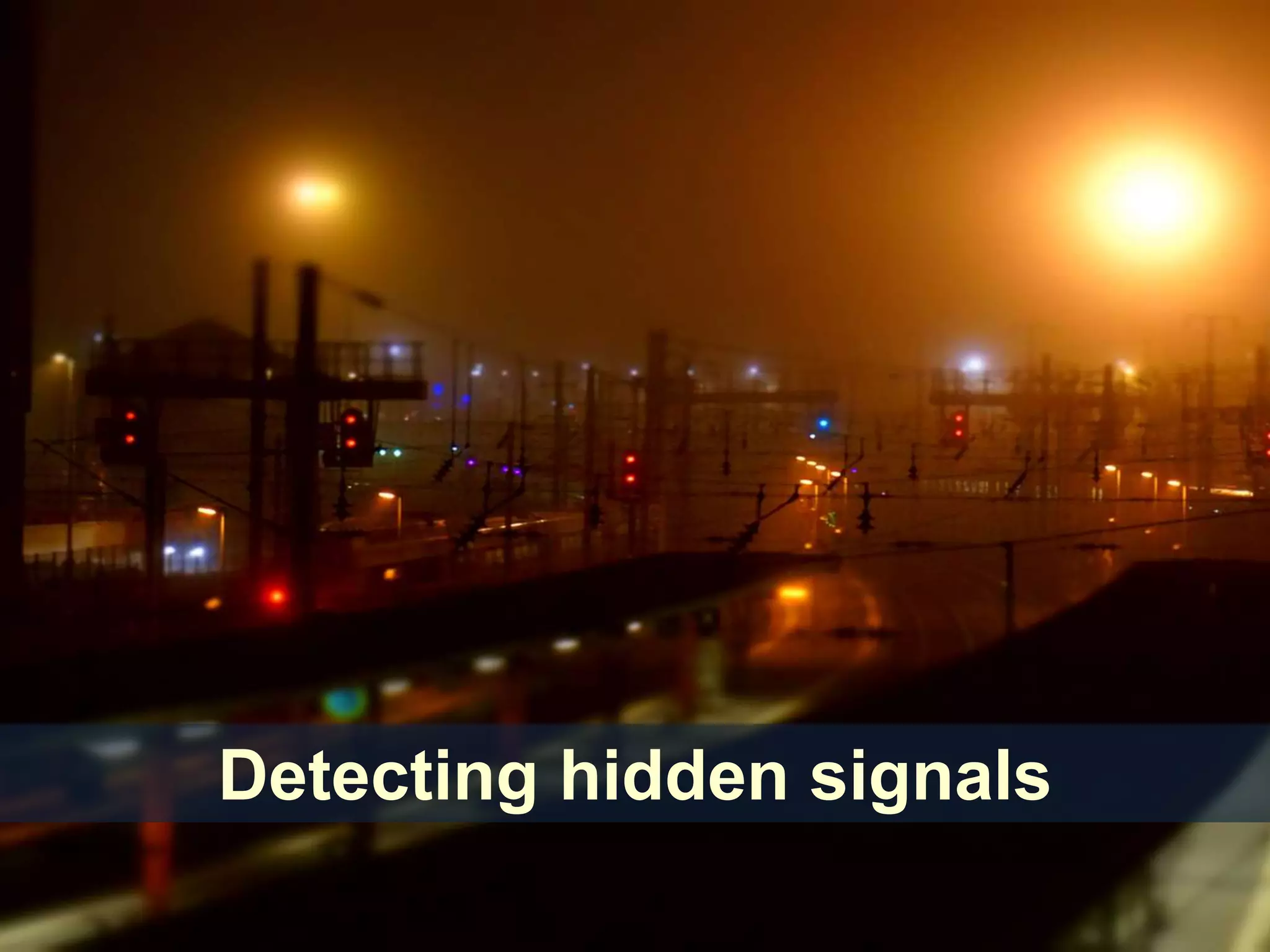 Detecting hidden signals
 
