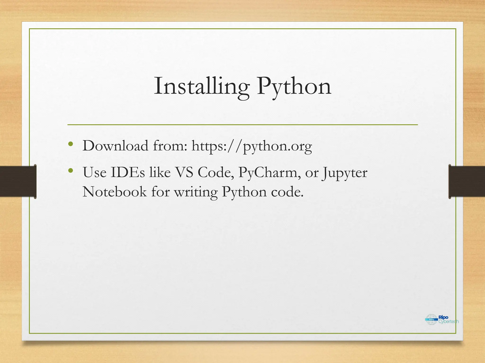 Installing Python
• Download from: https://python.org
• Use IDEs like VS Code, PyCharm, or Jupyter
Notebook for writing Python code.
 