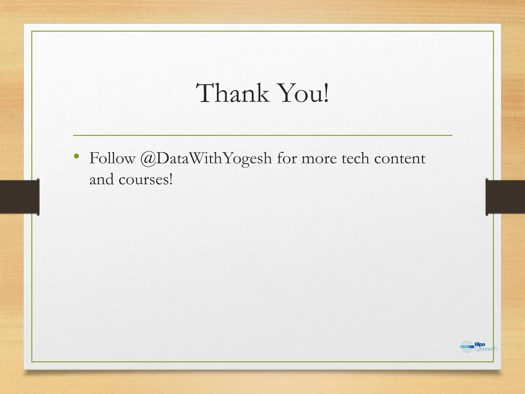 Thank You!
• Follow @DataWithYogesh for more tech content
and courses!
 