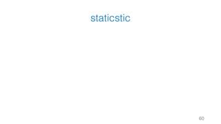 staticstic
60
 