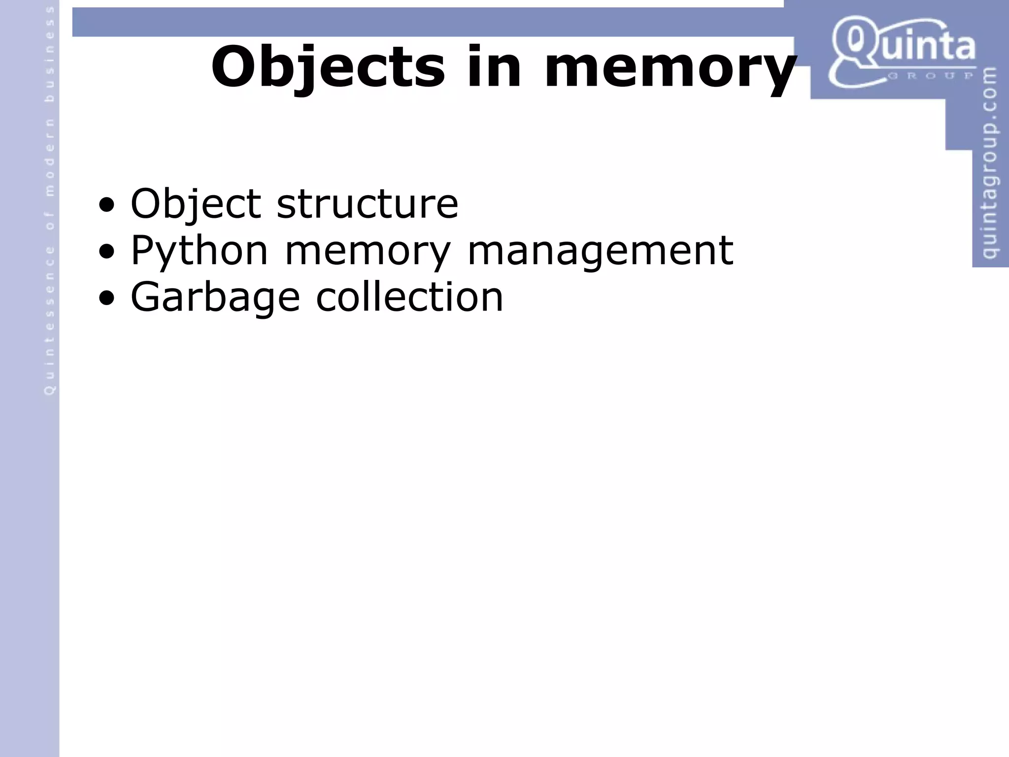 Objects in memory Object structure Python memory management Garbage collection 