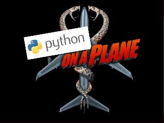 Python on a Plane – PyConES 2014 David Arcos - @DZPM 
 