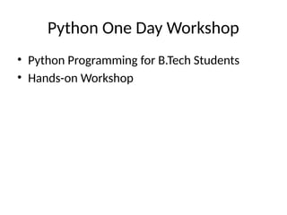 Basics of Python One Day of Workshop.pptx