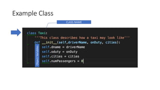 Example Class
CLASS NAME
ObjectVariables
 