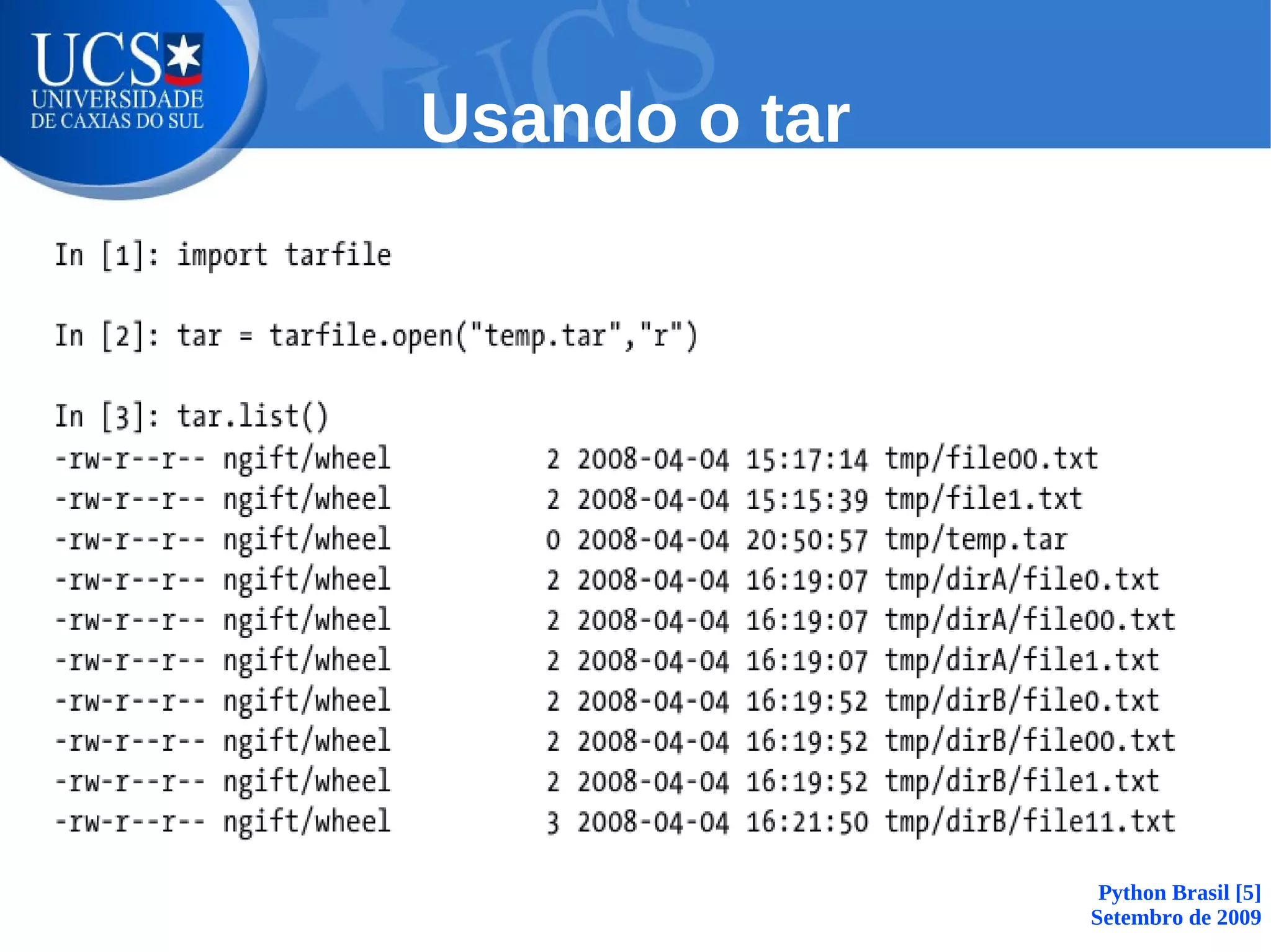 Usando o tar




                Python Brasil [5]
               Setembro de 2009
 