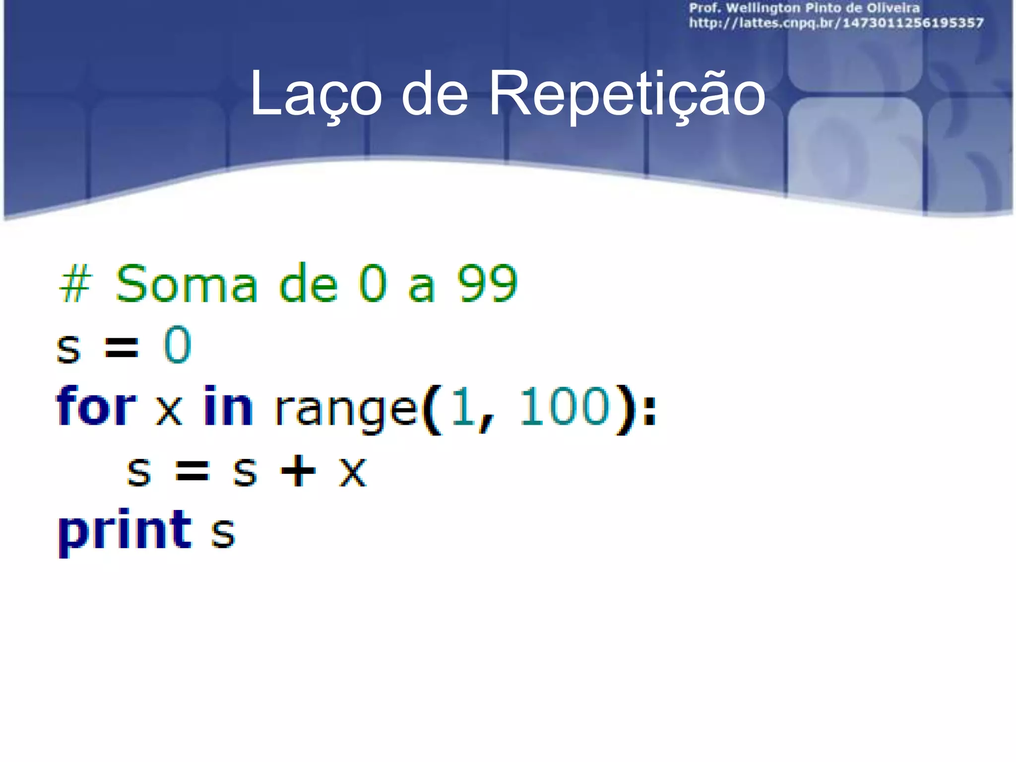 Laço de Repetição

 