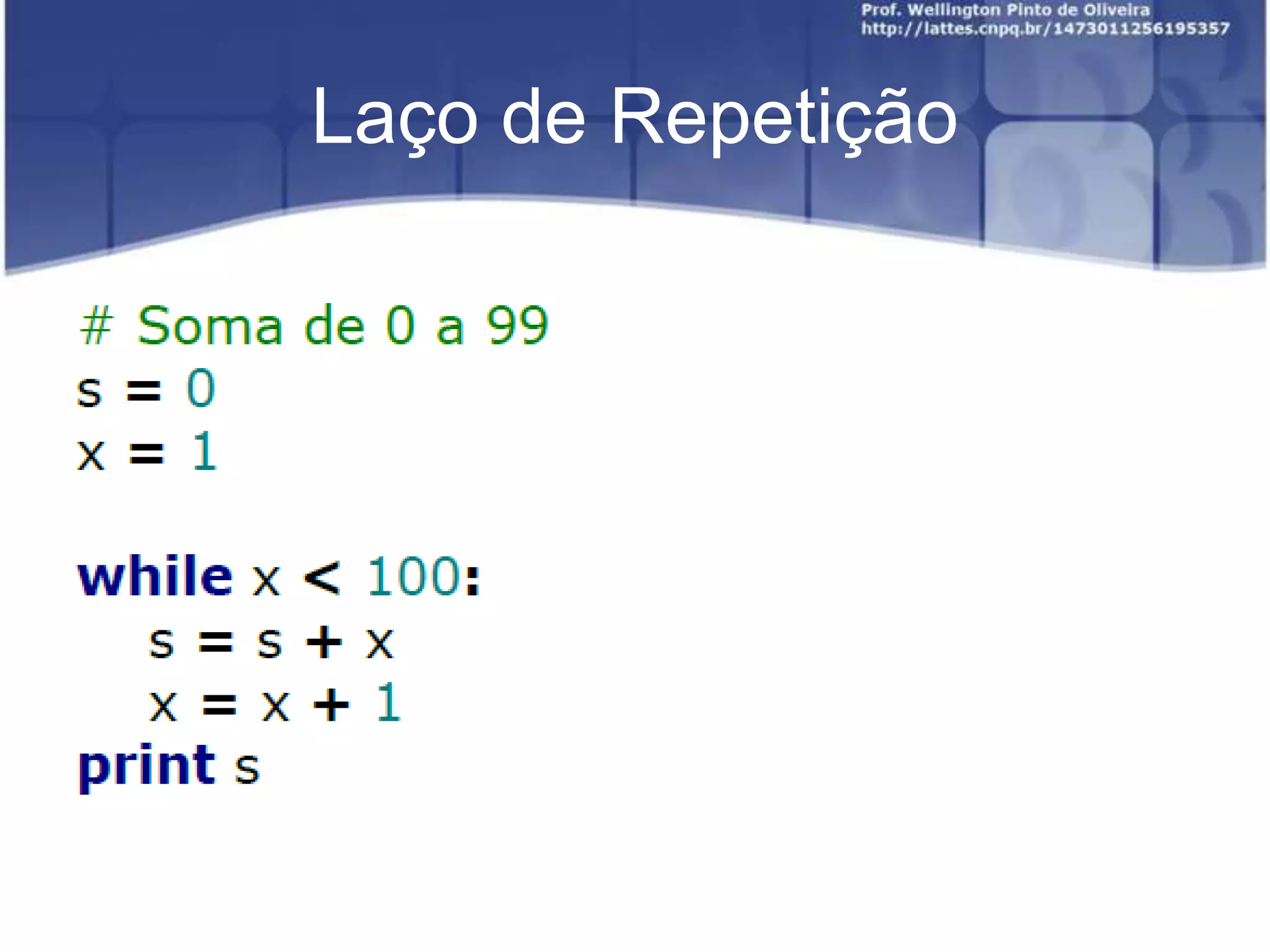 Laço de Repetição

 