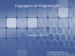 Linguagens de Programação

Linguagem Python

 