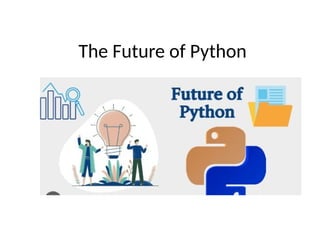 The Future of Python
 