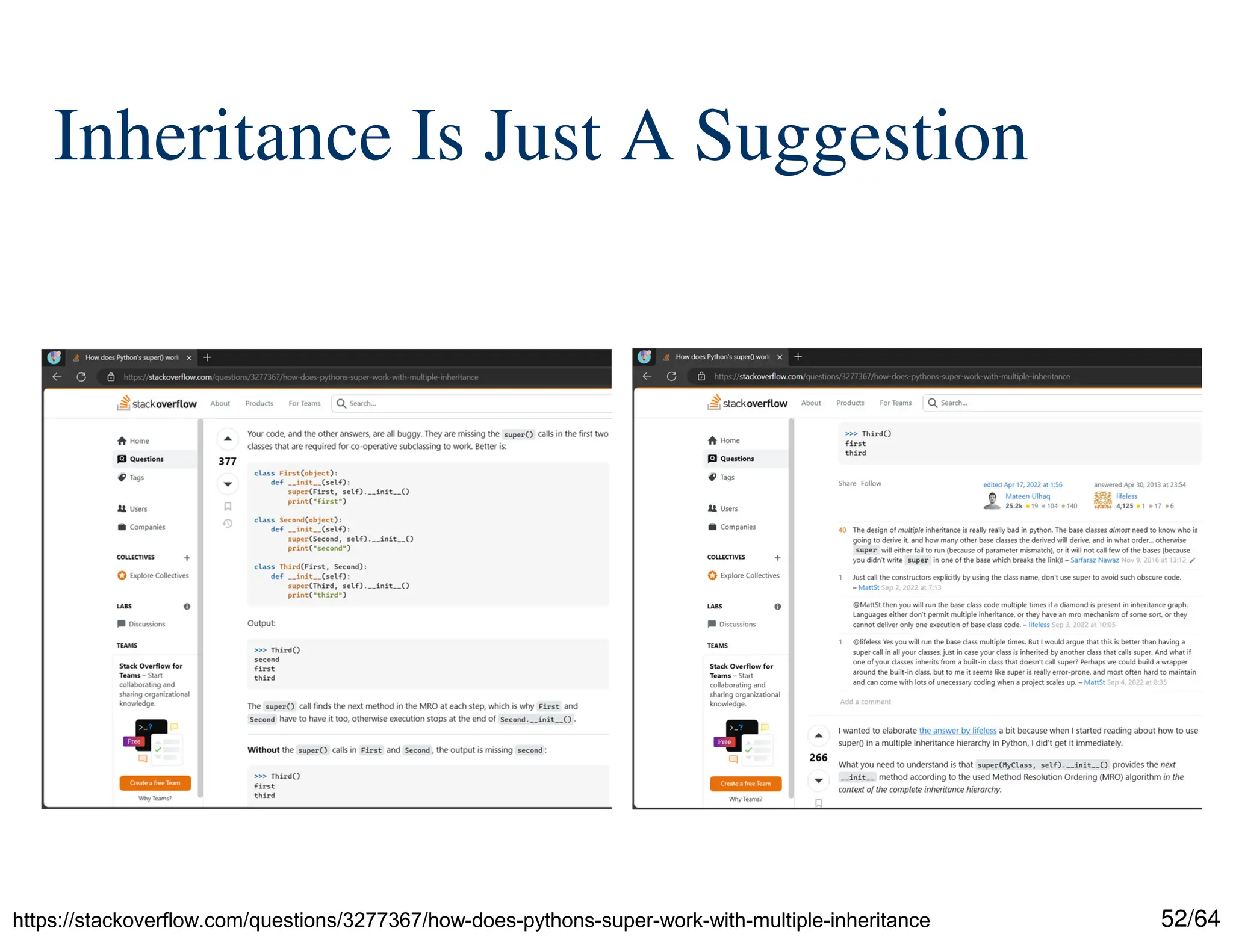 52/64
Inheritance Is Just A Suggestion
https://stackoverflow.com/questions/3277367/how-does-pythons-super-work-with-multiple-inheritance
 