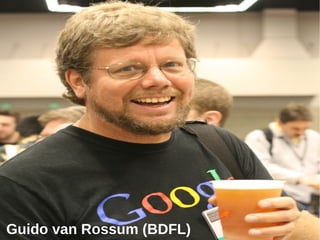 Guido van Rossum (BDFL)
 