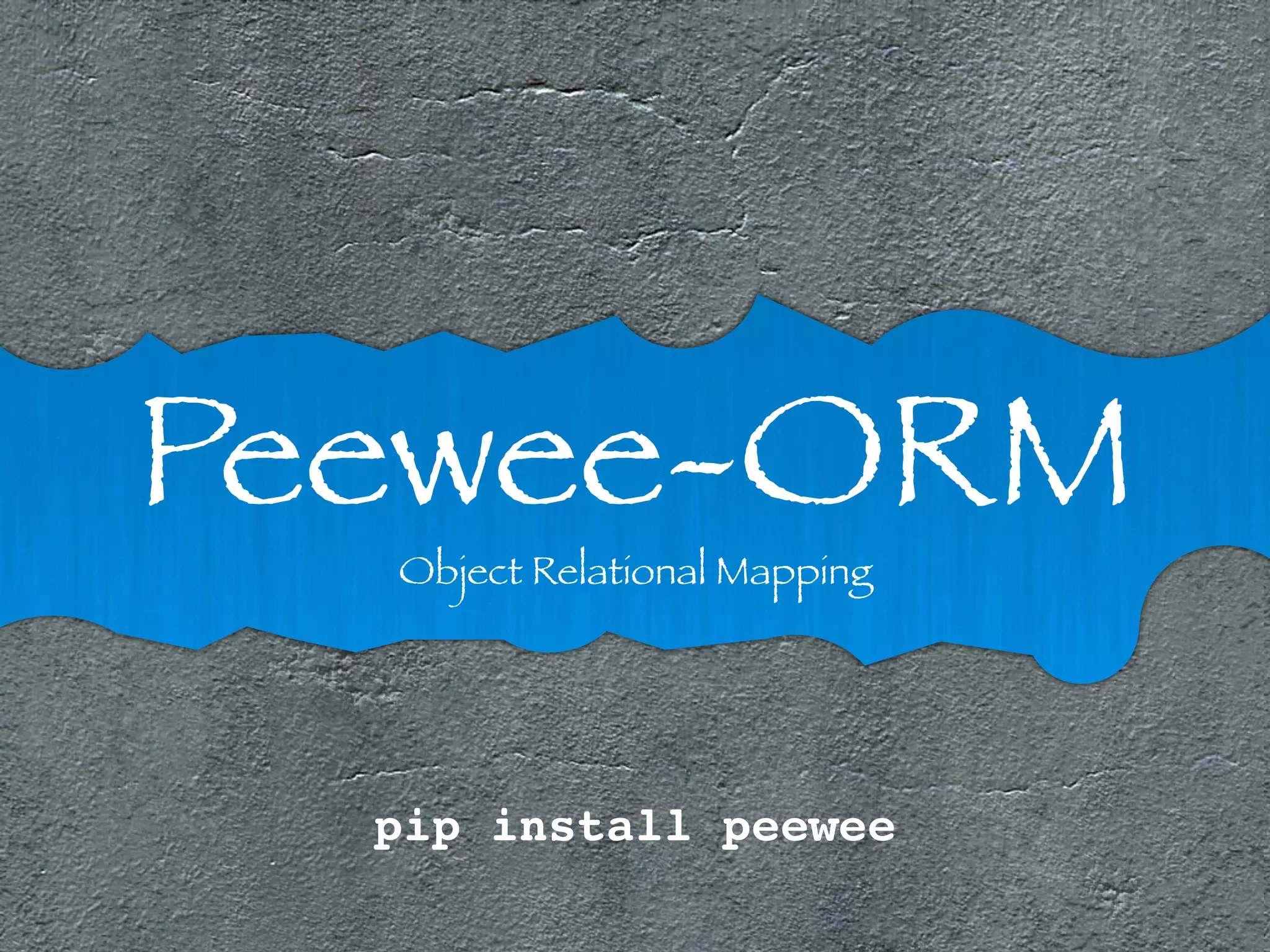 Peewee-ORM Object Relational Mapping 
pip install peewee 
 