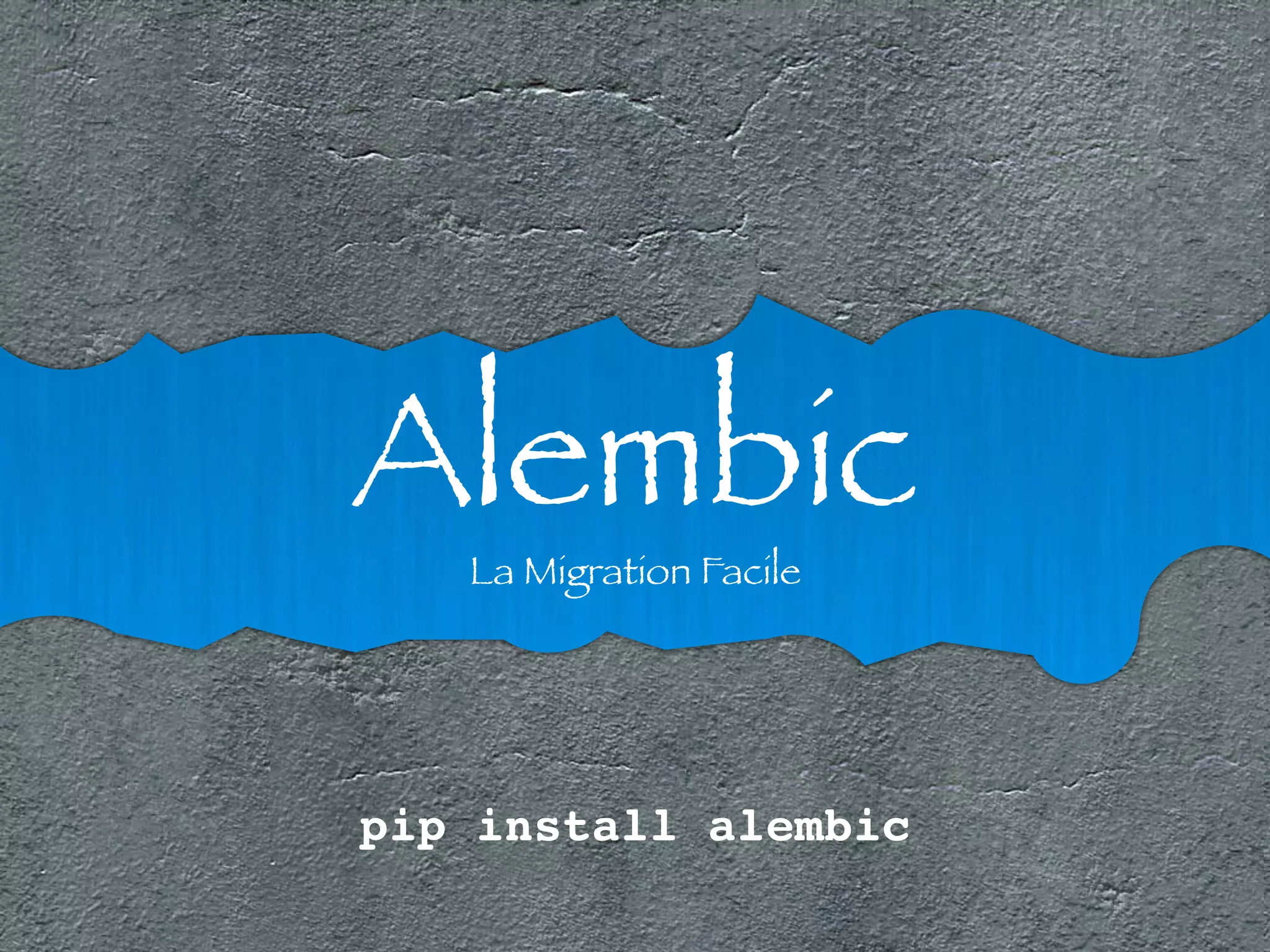 Alembic La Migration Facile 
pip install alembic 
 