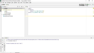 Conditional Statements
If Statement
It is one of the commonly used control flow statements. It allows the program to evaluate if
certain condition is met. It is used for decision making.
Slide 12
 