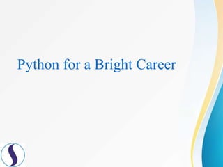 Python for a Bright Career
 