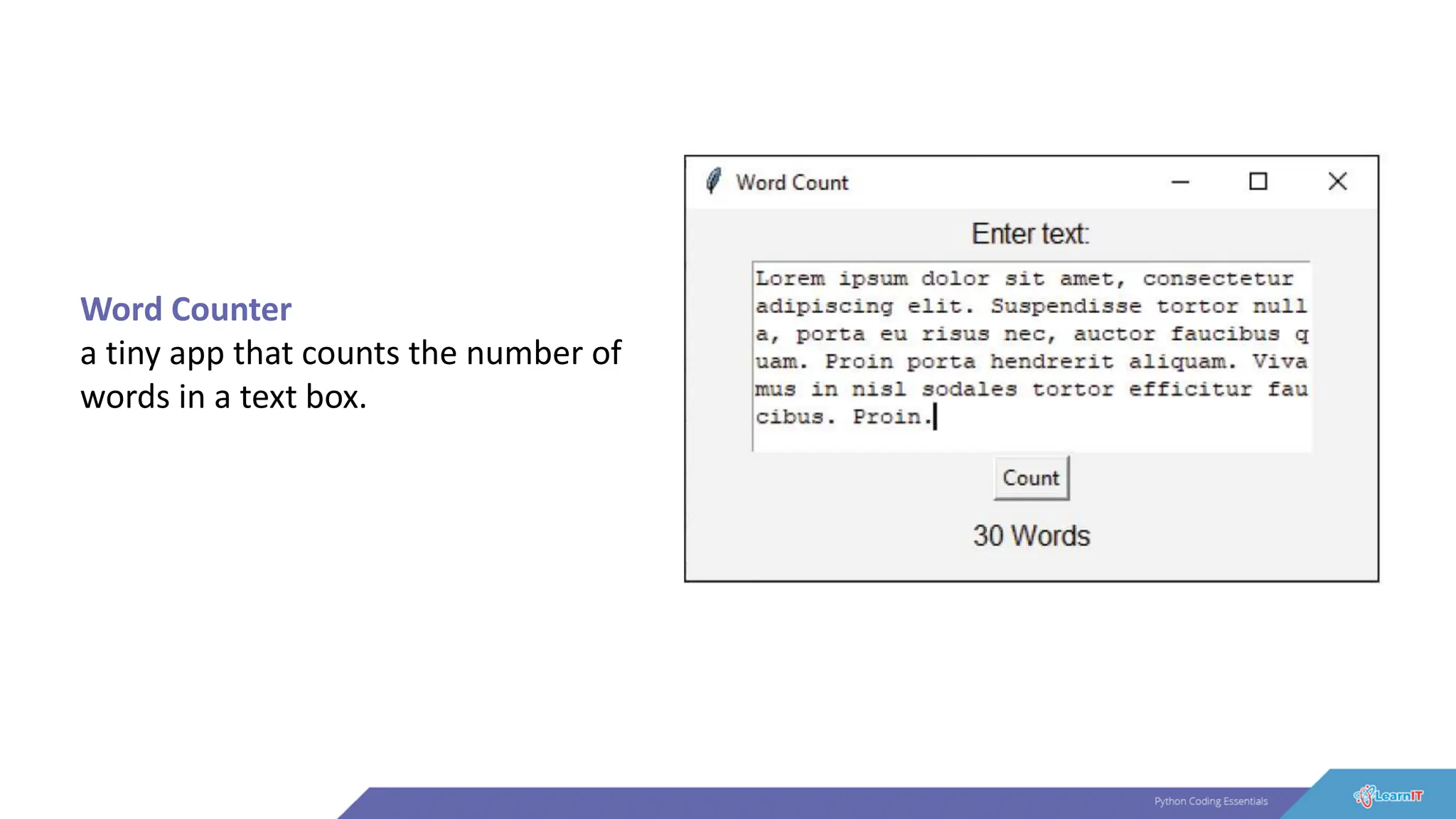 Word Counter
a tiny app that counts the number of
words in a text box.
 