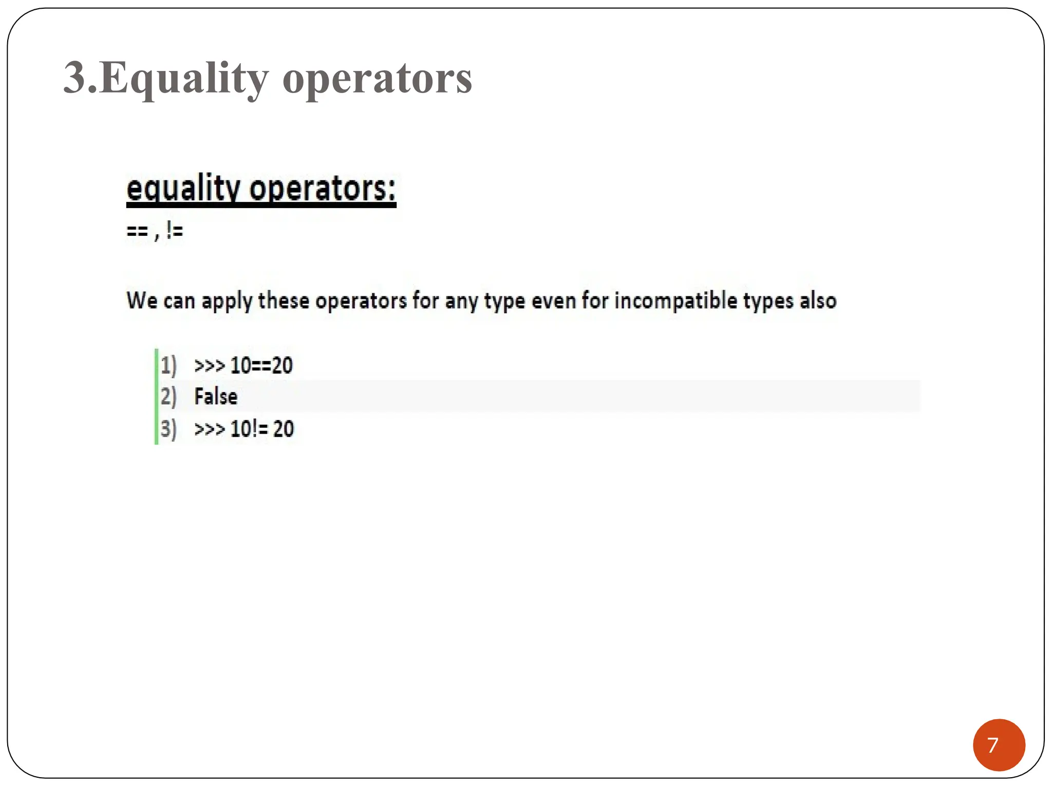 3.Equality operators
7
 