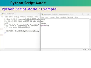 Python Script Mode
Python Script Mode : Example
 