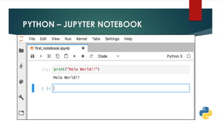 PYTHON – JUPYTER NOTEBOOK
 
