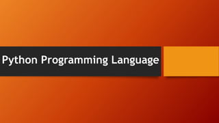 Python Programming Language
 