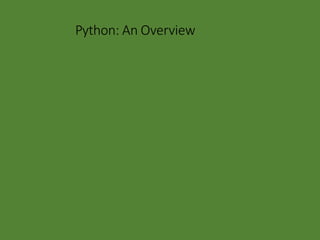 Python: An Overview
 