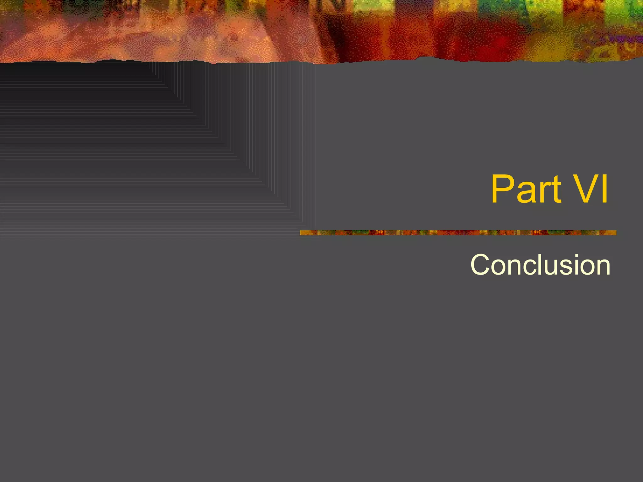 Part VI Conclusion 