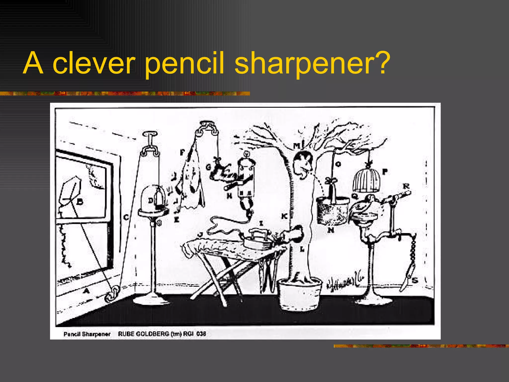 A clever pencil sharpener? 