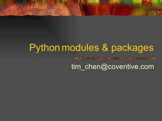 Python modules & packages ,[object Object]