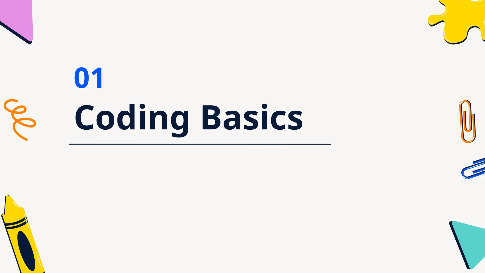 Coding Basics
01
 