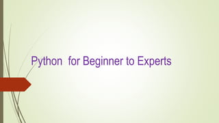 Python for Beginner to Experts
 