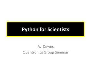 Python forScientists Dewes Quantronics Group Seminar 