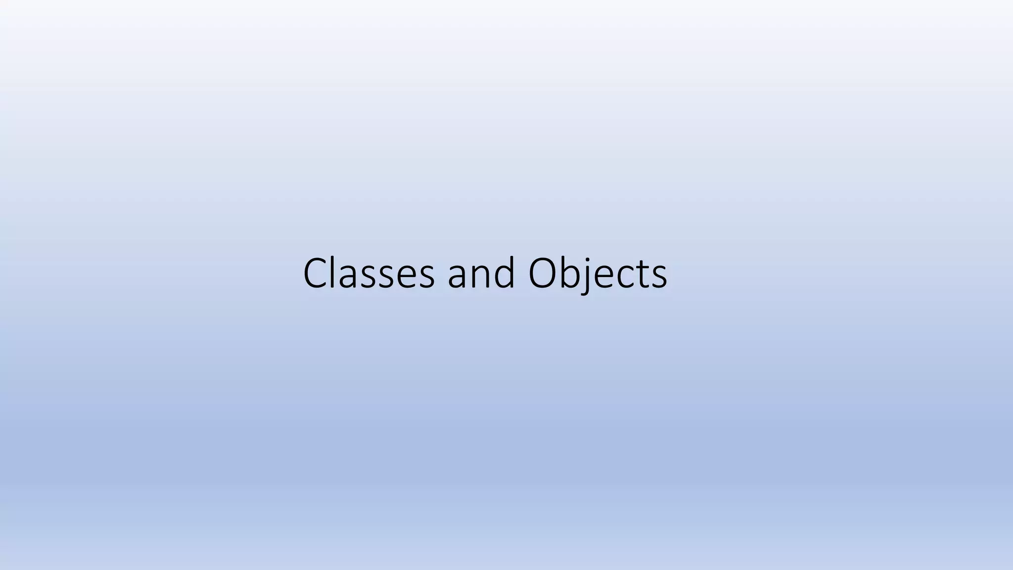 Classes and Objects 