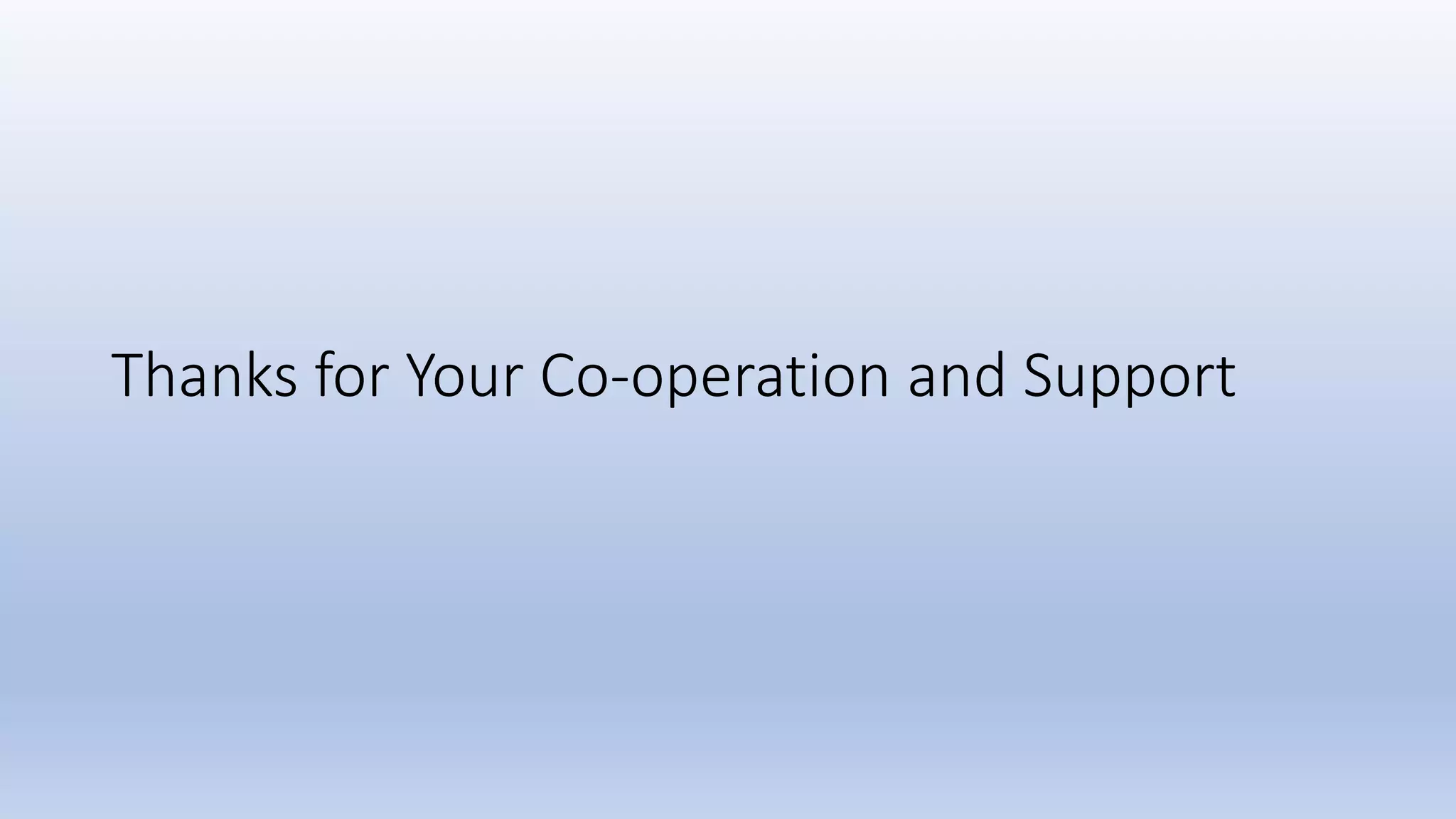 Thanks for Your Co-operation and Support 