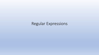 Regular Expressions
 