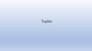 Tuples
 