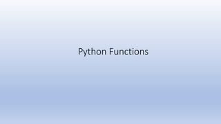 Python Functions
 