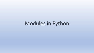 Modules in Python
 