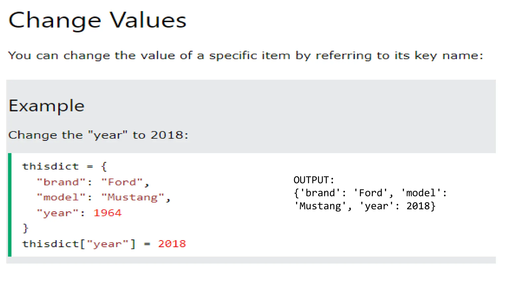OUTPUT:
{'brand': 'Ford', 'model':
'Mustang', 'year': 2018}
 