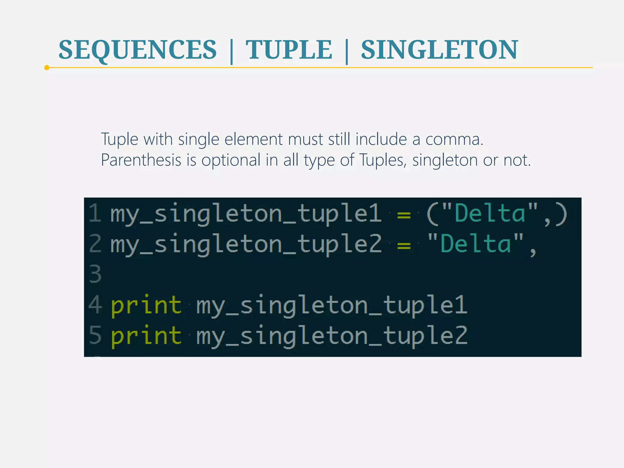 SEQUENCES | EMPTY TUPLE 
22 
 