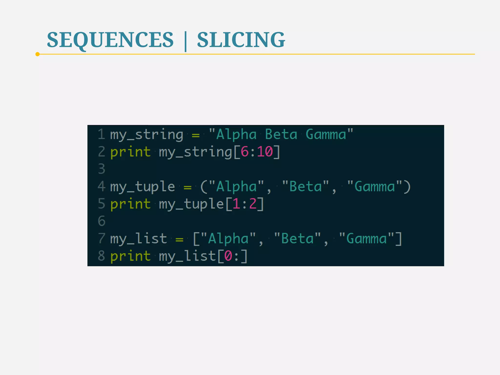 SEQUENCES | SLICING 
Python provides the slicing capability to obtain contiguous regions 
of a sequence. 
Slicing creates a new sequence; therefore, when a program 
passes a slice to a function, the original sequence is not affected. 
37 
 
