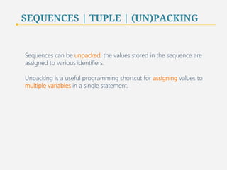 SEQUENCES | TUPLE | SINGLETON 
Tuple with single element must still include a comma. 
Parenthesis is optional in all type of Tuples, singleton or not. 
23 
 