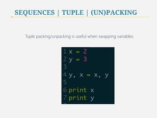 SEQUENCES | TUPLE | (UN)PACKING 
25 
 