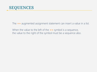 SEQUENCES | TUPLE | (UN)PACKING 
Tuple packing/unpacking is useful when swapping variables. 
26 
 