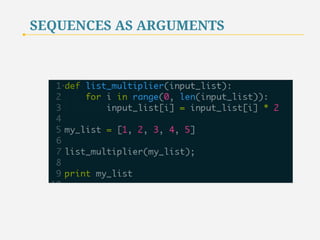 SEQUENCES AS ARGUMENTS 
72 
 