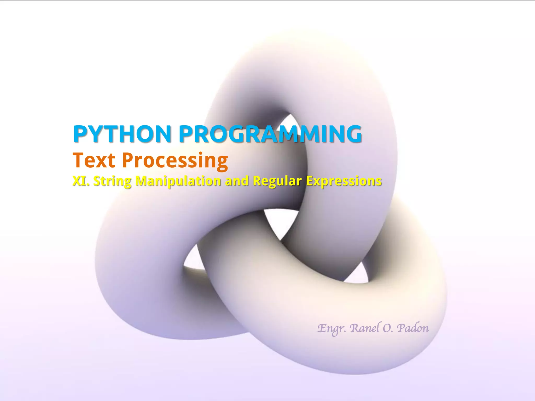 Python Programming - XI. String Manipulation and Regular Expressions | PPT