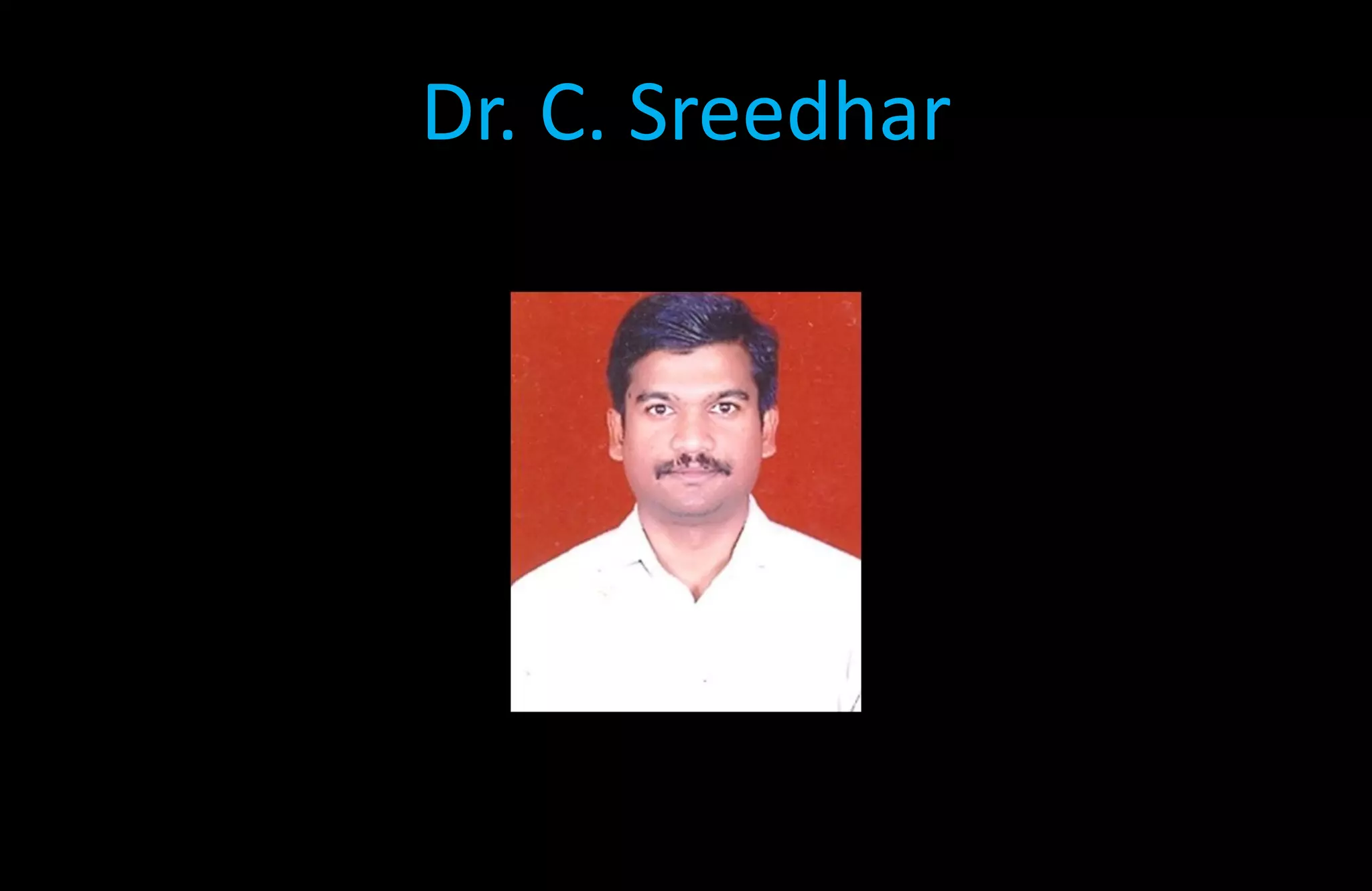 Dr. C. Sreedhar
 