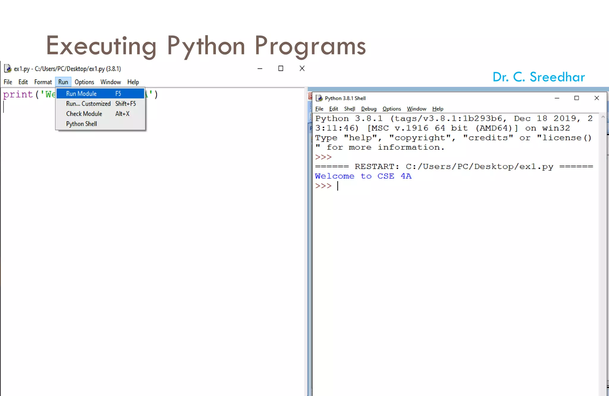 Executing Python Programs
Dr. C. Sreedhar
 